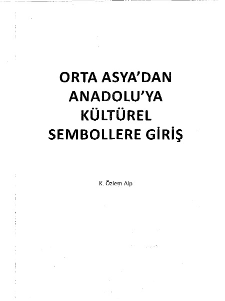 Orta Asyadan Anadoluya Kültürel Simbollere Giriş-K.Özlem Alp-2009-95s